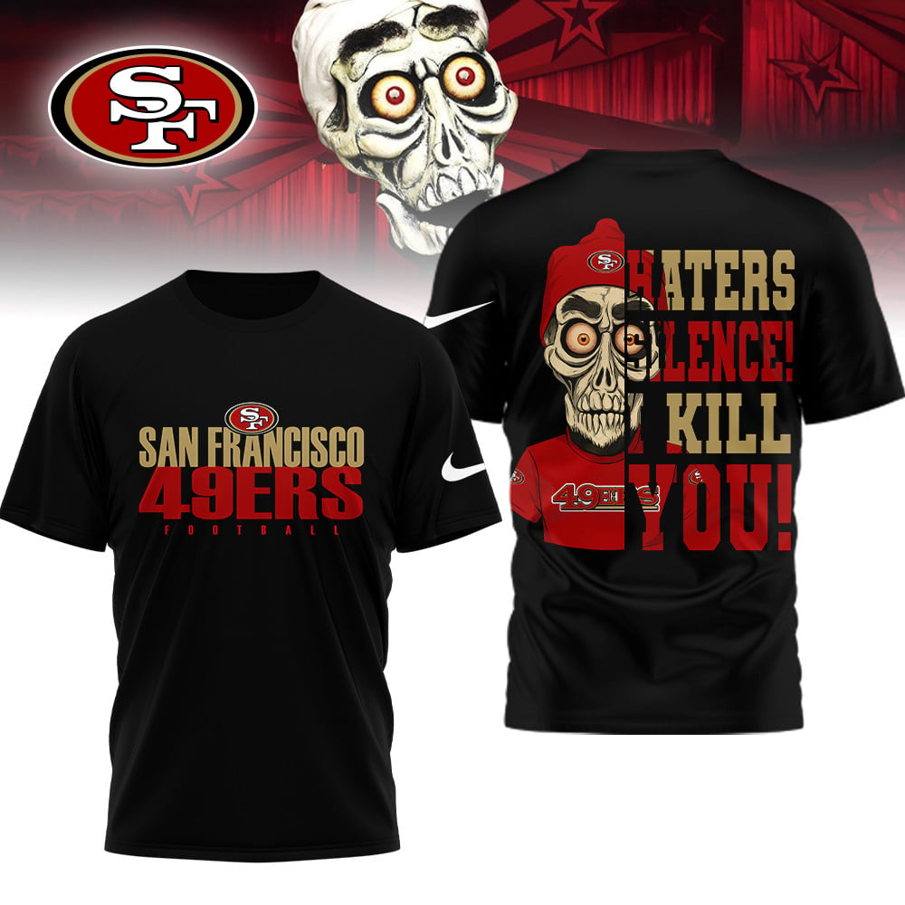 LIMITED EDITION - NEW CUSTOMIZED NFL11 SF49 SAN FRANCISCO 49ERS HATERS SILENCE I KILL YOU SHIRT